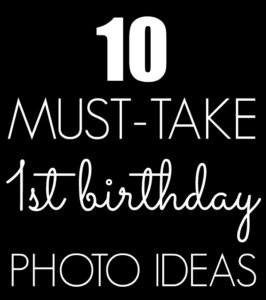 10 Must-Get Pictures at a Child's First Birthday