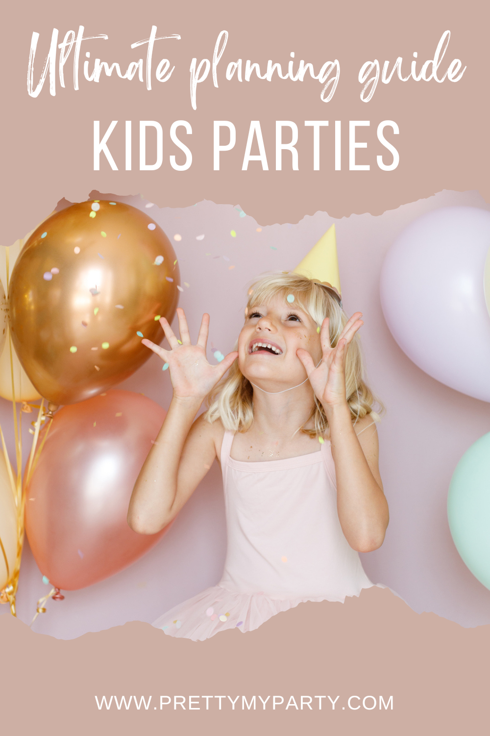 How To Plan A Kids Birthday Party The Ultimate Guide 