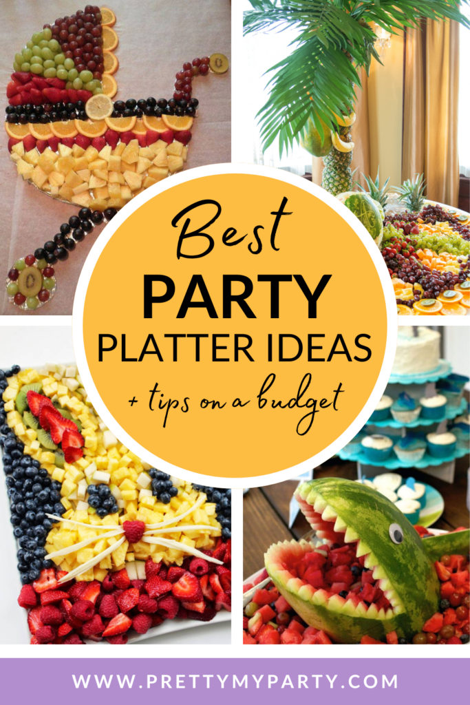 Creative Party Platter Ideas (With Budget-Friendly Tips) - Pretty My Party