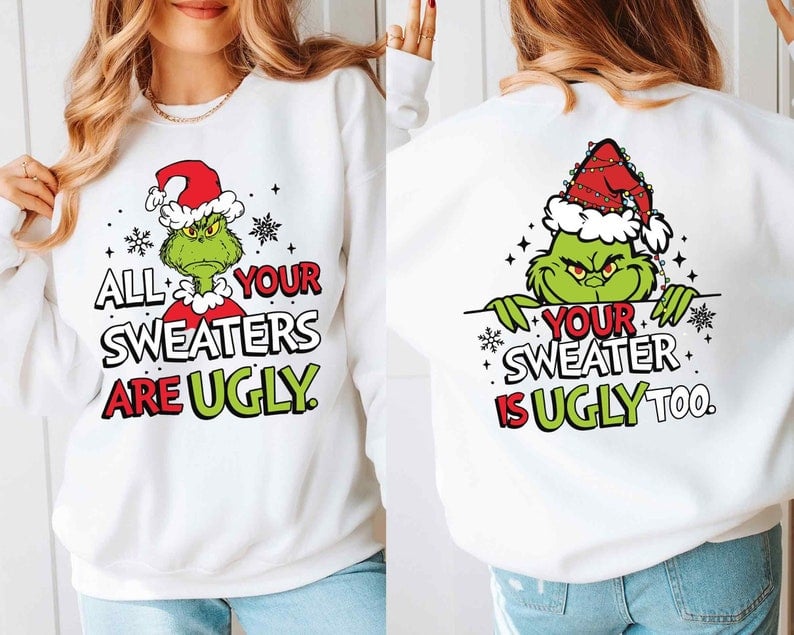 The Grinch "All Your Sweaters Are Ugly Sweatshirt